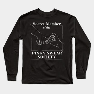 Secret Member of the Pinky Swear Society Long Sleeve T-Shirt